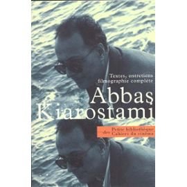 Abbas Kiarostami: Textes, Entretiens, Filmographie Complète - Kiarostami, Abbas