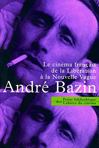 CinÃ©ma FranÃ§ais de la Liberation a la Nouvelle Vague (9782866422059) by AndrÃ© Bazin