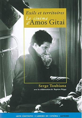 Le CinÃ©ma d'Amos Gitai: Exils et Territoires (9782866422257) by Toubiana; Piegay