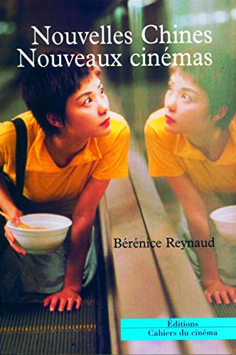 Nouvelles Chines Nouveaux CinÃ©mas (9782866422264) by Reynaud, Berenice