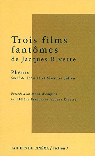 Beispielbild fr Trois Films Fantomes de Jacques Rivette zum Verkauf von Gallix