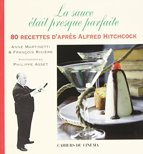 Beispielbild fr LA SAUCE TAIT PRESQUE PARFAITE. 80 recettes d'aprs Alfred Hitchcock zum Verkauf von medimops