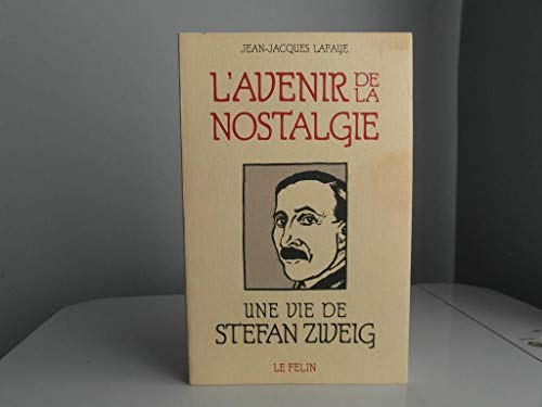 Beispielbild fr L'avenir de la nostalgie [Paperback] LAFAYE Jean-Jacques zum Verkauf von LIVREAUTRESORSAS