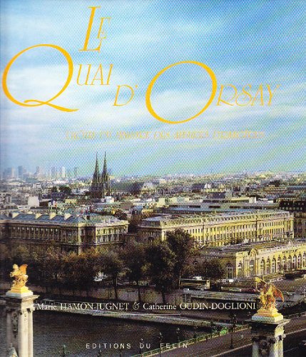 Imagen de archivo de Le Quai d'Orsay: L'h tel du ministre des affaires  trang res Hamon, Jug and Oudin, Bernard a la venta por LIVREAUTRESORSAS