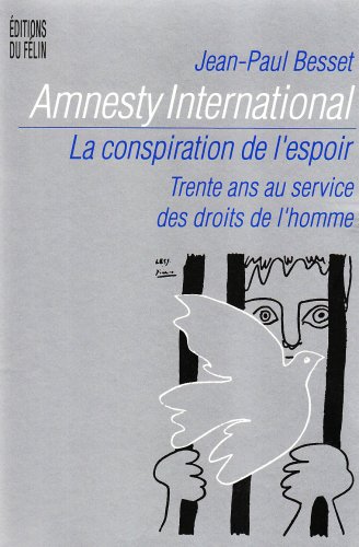 Stock image for Amnesty International, la conspiration de l'espoir, trente ans au service des droits de l'homme for sale by LibrairieLaLettre2