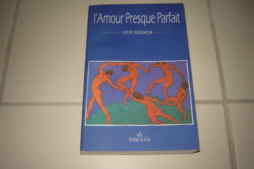 L'amour presque parfait (Vifs) (French Edition) (9782866451066) by Bernheim, Cathy