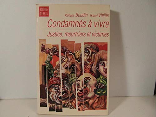 Imagen de archivo de CONDAMNES A VIVRE. Justice, meurtriers et victime a la venta por Librairie Th  la page