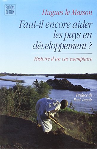 Beispielbild fr Faut-il encore aider les pays en developpement?: Histoire d'un cas exemplaire zum Verkauf von Zubal-Books, Since 1961