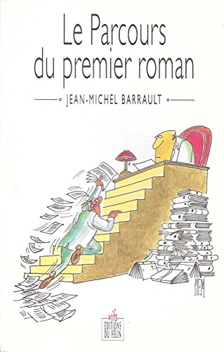 Stock image for Le parcours du premier roman Barrault, Jean-Michel for sale by LIVREAUTRESORSAS