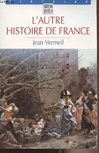 L'AUTRE HISTOIRE DE FRANCE (HISTOIRE ET SOCIETE) (9782866451394) by Jean Vermeil