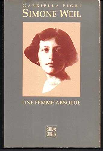 Simone Weil Une Femme Absolue