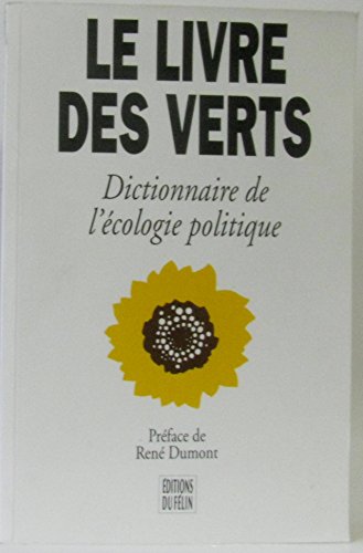 Stock image for Le livre des Verts : Dictionnaire de l'cologie politique for sale by Librairie Th  la page