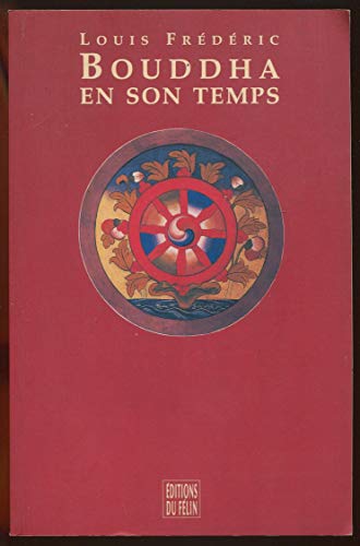 Beispielbild fr Bouddha en son temps [Paperback] Fr d ric, Louis zum Verkauf von LIVREAUTRESORSAS