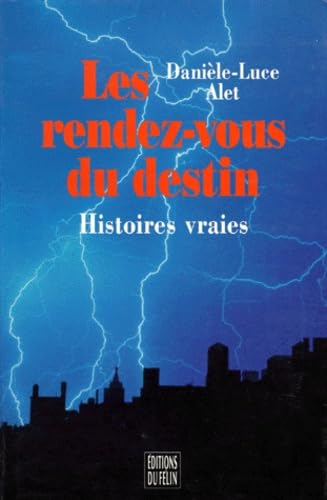 Beispielbild fr Les rendez-vous du destin: Histoires vraies zum Verkauf von Mli-Mlo et les Editions LCDA