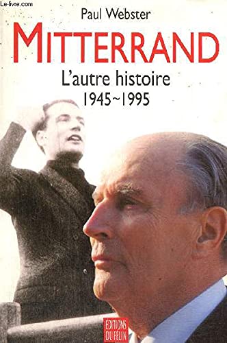 Beispielbild fr Mitterrand : L'autre histoire, 1945-1995 zum Verkauf von Ammareal