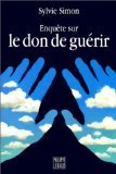 Beispielbild fr Enqute Sur Le Don De Gurir zum Verkauf von RECYCLIVRE