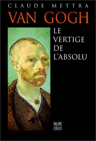 9782866452612: Van Gogh: Le vertige de l'absolu