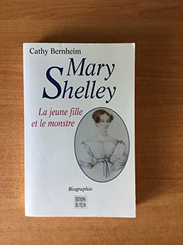 Beispielbild fr Mary Shelley : La jeune fille et le monstre, biographie zum Verkauf von Ammareal