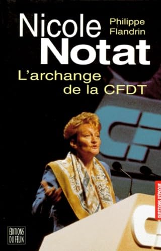 Stock image for Nicole Notat : L'archange de la CFDT for sale by Ammareal