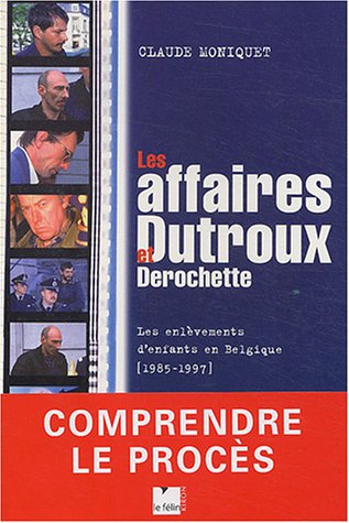Stock image for Les Affaires Dutroux et Derochette for sale by Ammareal