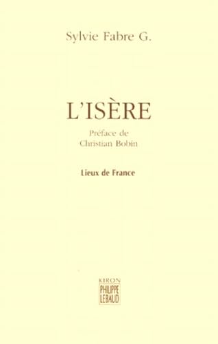 L ISERE (9782866453091) by Sylvie Fabre G.; Christian Bobin