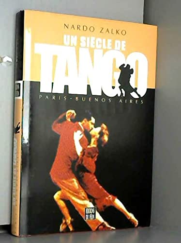 9782866453251: Un Siecle De Tango. Paris - Buenos Aires