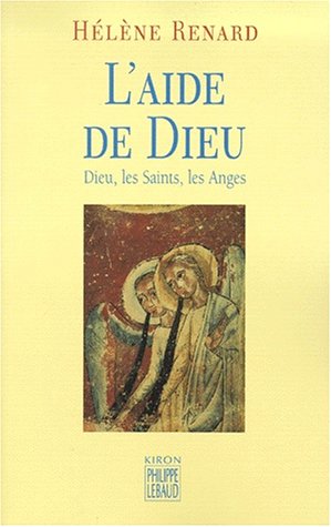 Beispielbild fr L'AIDE DE DIEU:DIEU,LES SAINTS,LES ANGES zum Verkauf von Bibliofolie