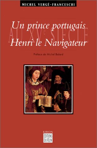 Imagen de archivo de Un Prince Portugais Au Xve Sicle : Henri Le Navigateur a la venta por RECYCLIVRE