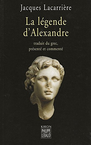 Imagen de archivo de LEGENDE D'ALEXANDRE (LA) a la venta por LiLi - La Libert des Livres