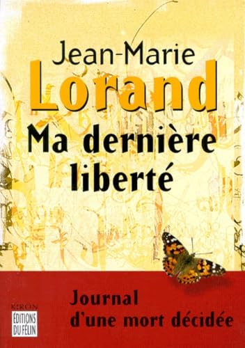 9782866453879: Ma Derniere Liberte. Journal D'Une Mort Decidee