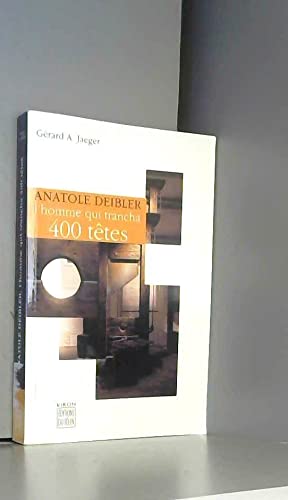 9782866454081: Anatole Deibler, L'Homme Qui Trancha 400 Tetes