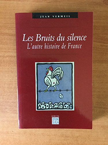 Beispielbild fr Les bruits du silence - L'autre histoire de France zum Verkauf von WorldofBooks