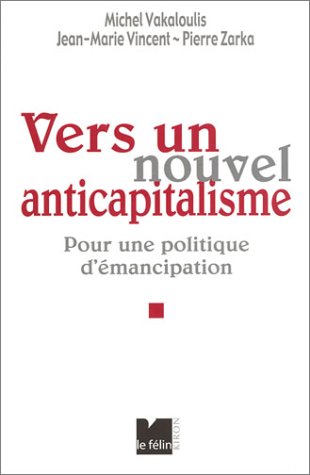 Stock image for Vers un nouvel anticapitalisme : Pour une politique d'mancipation for sale by Ammareal