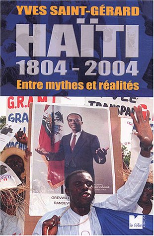 Imagen de archivo de Hati, 1804-2004 : Entre mythes et ralits a la venta por Ammareal