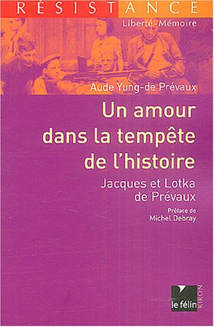 Stock image for Un amour dans la tempte de l'histoire: Jacques et Lotka de Prvaux for sale by Librairie Th  la page