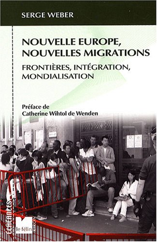 Imagen de archivo de Nouvelle Europe, nouvelles migrations: Frontires, intgration, mondialisation a la venta por Ammareal