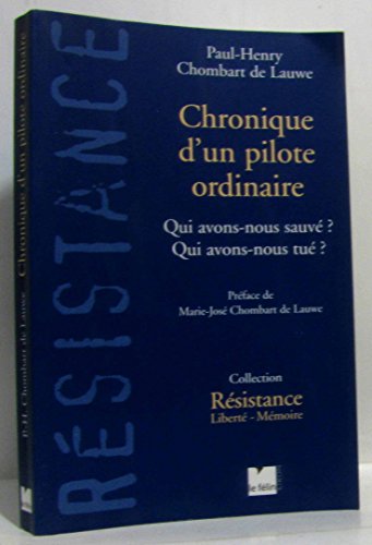 Imagen de archivo de Chroniques d'un pilote ordinaire : Qui avons-nous sauv ? Qui avons-nous tu ? a la venta por medimops