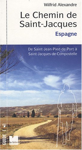 Beispielbild fr Le Chemin de Saint-Jacques en Espagne : De Saint Jean-Pied-de-Port  Santiago de Compostella zum Verkauf von Ammareal