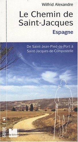 Stock image for Le Chemin de Saint-Jacques en Espagne : De Saint Jean-Pied-de-Port  Santiago de Compostella for sale by Ammareal
