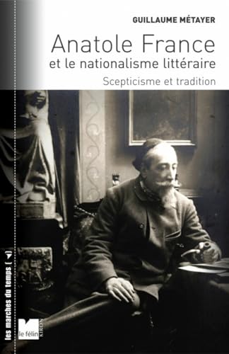 9782866457426: Anatole France et le nationalisme littraire: Scepticisme et tradition