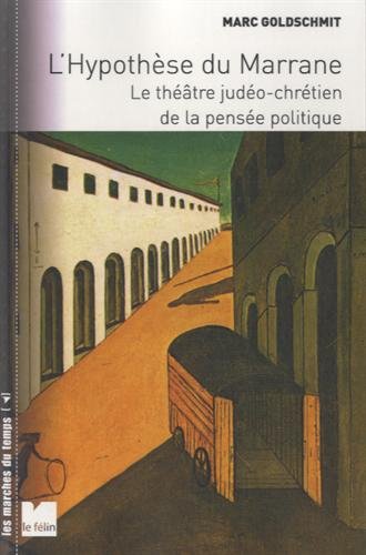 9782866458089: L'hypothse du Marrane: Le thtre judo-chrtien de la pense politique