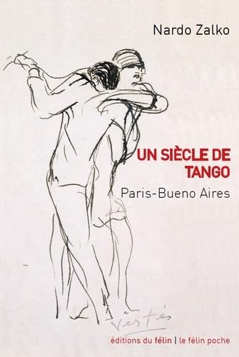 Beispielbild fr Un Sicle De Tango : Paris-buenos Aires zum Verkauf von RECYCLIVRE