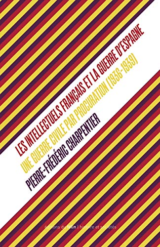 9782866458904: Les intellectuels franais et la guerre d’Espagne (1936-1939: Une guerre civile par procuration (1936-1939)
