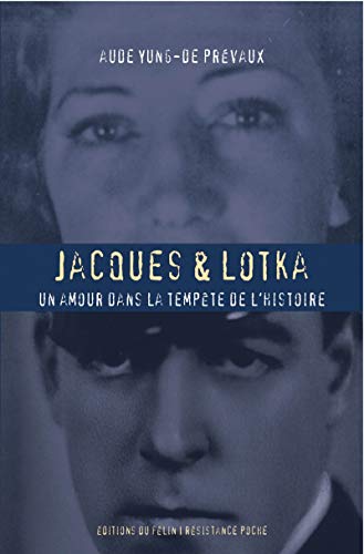 Beispielbild fr Jacques et Lotka: Un amour dans la tempte de l'histoire zum Verkauf von Ammareal