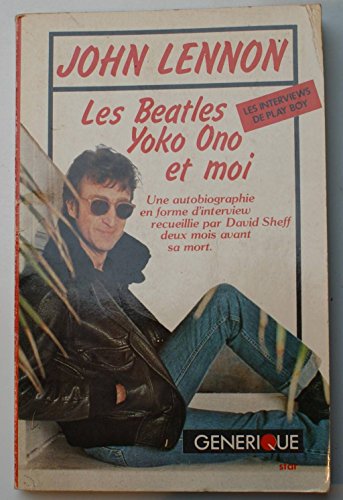 Stock image for John Lennon: Les Beatles, Yoko Ono et Moi: Les Interviews De Playboy for sale by Encore Books