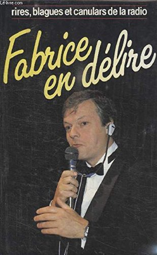 Beispielbild fr Fabrice en dlires. Rires, blagues et canulars de la radio zum Verkauf von Librairie La MASSENIE  MONTOLIEU