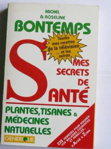 Beispielbild fr Mes secrets de sant par les plantes, tisanes et mdecines naturelles zum Verkauf von Ammareal