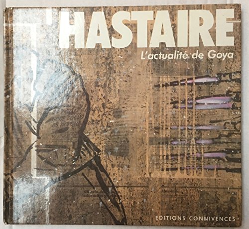9782866490140: L'Actualite de Goya : entretiens Hastaire/Jose Alves