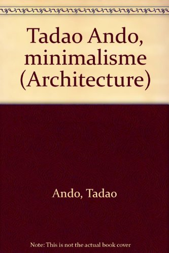 9782866530068: Tadao Ando, minimalisme (Architecture)