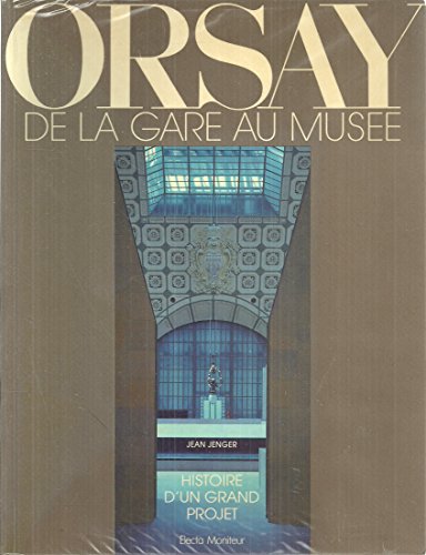 Imagen de archivo de Orsay, De La Gare Au Musee a la venta por Angus Books